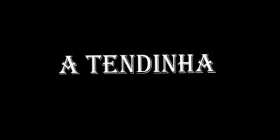 A Tendinha inside