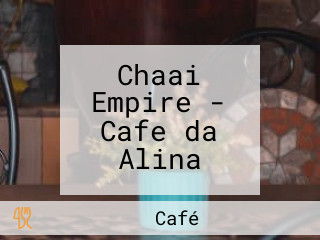Chaai Empire - Cafe da Alina