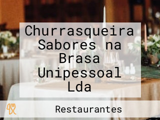 Churrasqueira Sabores na Brasa Unipessoal Lda