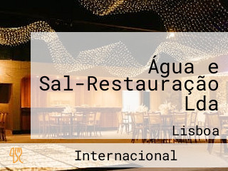 Água e Sal-Restauração Lda