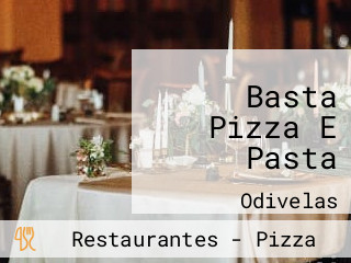 Basta Pizza E Pasta