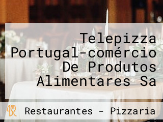 Telepizza Portugal-comércio De Produtos Alimentares Sa