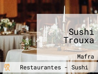 Sushi Trouxa