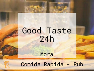 Good Taste 24h