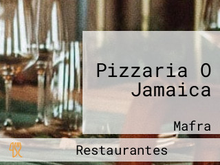 Pizzaria O Jamaica