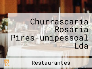 Churrascaria Rosária Pires-unipessoal Lda