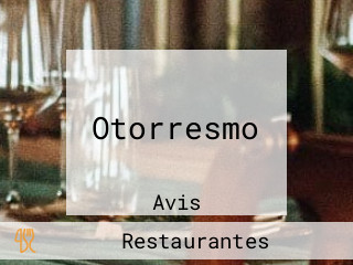 Otorresmo