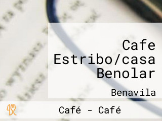 Cafe Estribo/casa Benolar