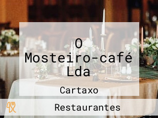 O Mosteiro-café Lda