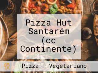 Pizza Hut Santarém (cc Continente)