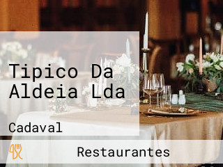 Tipico Da Aldeia Lda