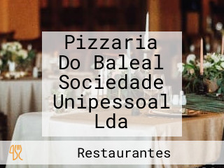 Pizzaria Do Baleal Sociedade Unipessoal Lda