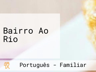 Bairro Ao Rio