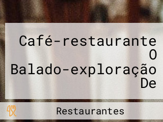 Café-restaurante O Balado-exploração De Café,snack-bar E Restaurante Unipessoal Lda