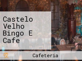 Castelo Velho Bingo E Cafe