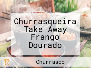 Churrasqueira Take Away Frango Dourado