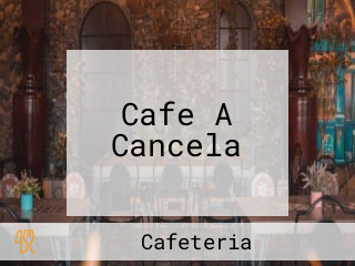 Cafe A Cancela