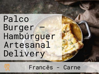 Palco Burger — Hambúrguer Artesanal Delivery