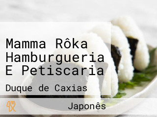 Mamma Rôka Hamburgueria E Petiscaria