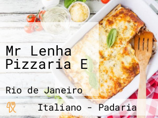 Mr Lenha Pizzaria E