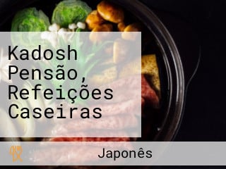 Kadosh Pensão, Refeições Caseiras