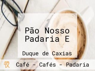 Pão Nosso Padaria E