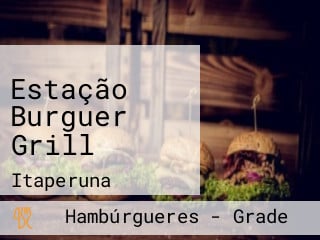 Estação Burguer Grill