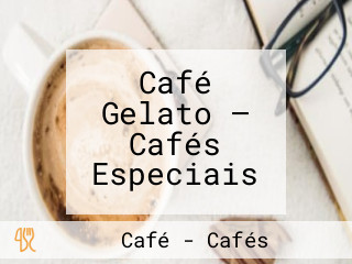 Café Gelato — Cafés Especiais