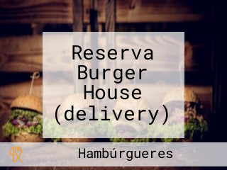 Reserva Burger House (delivery)