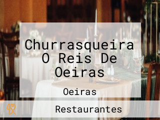 Churrasqueira O Reis De Oeiras