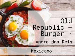 Old Republic — Burger ·