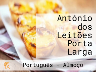 António Dos Leitões Porta Larga