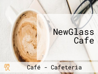 NewGlass Cafe