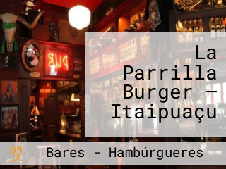 La Parrilla Burger — Itaipuaçu