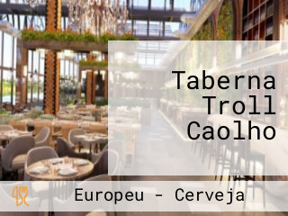 Taberna Troll Caolho