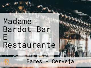 Madame Bardot Bar E Restaurante