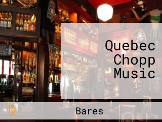Quebec Chopp Music