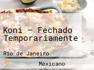 Koni — Fechado Temporariamente