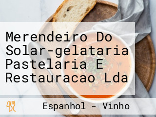 Merendeiro Do Solar-gelataria Pastelaria E Restauracao Lda