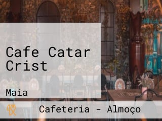 Cafe Catar Crist