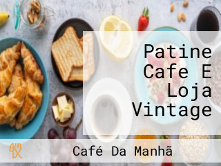 Patine Cafe E Loja Vintage