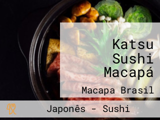 Katsu Sushi Macapá