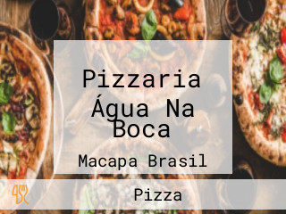 Pizzaria Água Na Boca