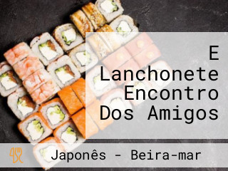 E Lanchonete Encontro Dos Amigos