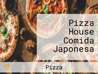 Pizza House Comida Japonesa