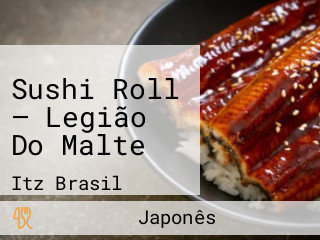 Sushi Roll — Legião Do Malte