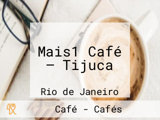 Mais1 Café — Tijuca