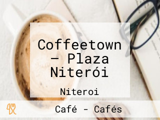 Coffeetown — Plaza Niterói