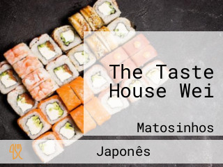 The Taste House Wei
