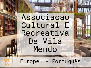 Associacao Cultural E Recreativa De Vila Mendo